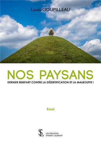 Couverture du livre « Nos paysans - dernier rempart contre la desertifiction et la malbouffe ! » de Goupilleau Louis aux éditions Sydney Laurent