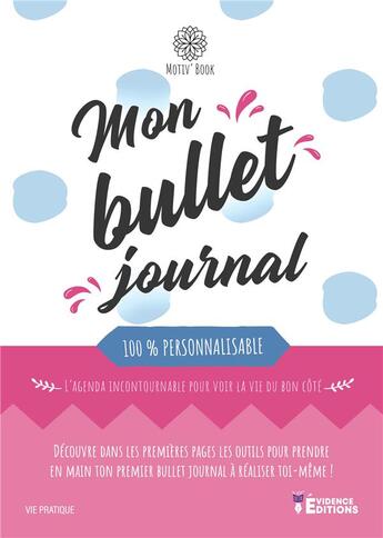 Couverture du livre « Mon bullet journal 100 % personnalisable - motiv'book » de Evidence Editions aux éditions Evidence Editions