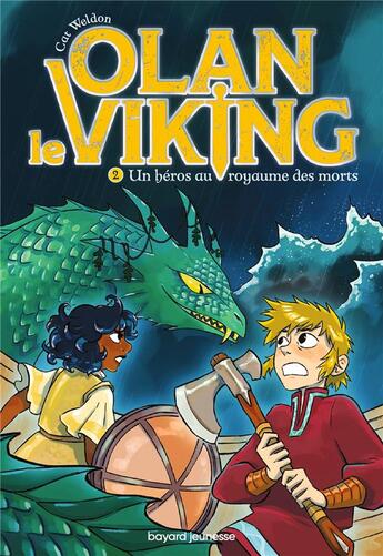 Couverture du livre « Olan le Viking Tome 2 : Un héros au royaume des morts » de Cat Weldon et Katie Kear aux éditions Bayard Jeunesse