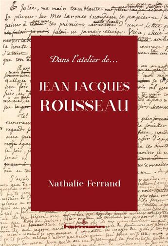 Couverture du livre « Dans l'atelier de... Jean-Jacques Rousseau » de Nathalie Ferrand aux éditions Hermann