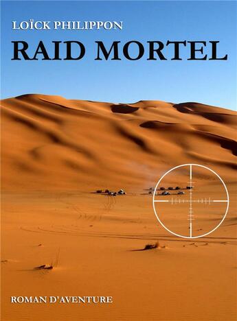 Couverture du livre « Raid mortel » de Loick Philippon aux éditions Librinova