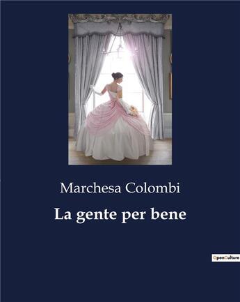 Couverture du livre « La gente per bene » de Colombi Marchesa aux éditions Culturea