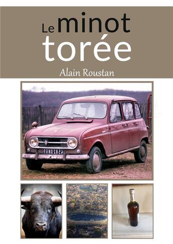 Couverture du livre « Le minot torée » de Alain Roustan aux éditions Le Lys Bleu