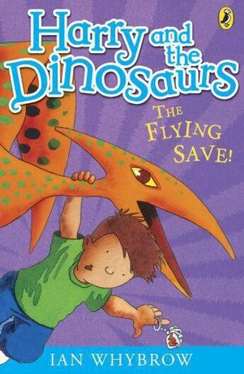 Couverture du livre « Harry and the Dinosaurs: The Flying Save » de Ian Whybrow aux éditions Penguin Books Ltd Digital