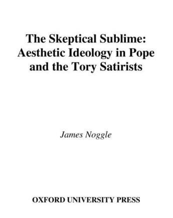 Couverture du livre « The Skeptical Sublime: Aesthetic Ideology in Pope and the Tory Satiris » de Noggle James aux éditions Oxford University Press Usa