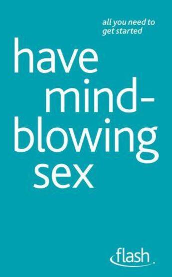 Couverture du livre « Have Mind-blowing Sex: Flash Ebook Epub » de Jenner Paul aux éditions Hodder Education Digital