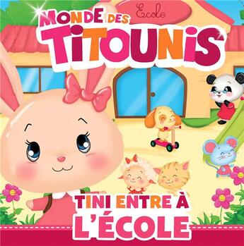 Couverture du livre « Monde des Titounis ; Tini entre à l'école » de  aux éditions Hachette Jeunesse