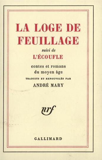 Couverture du livre « La loge de feuillage ; l'ecoufle » de Andre Mary aux éditions Gallimard