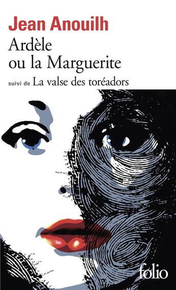 Couverture du livre « Ardèle ou la Marguerite ; la valse des toréadors » de Jean Anouilh aux éditions Folio