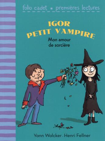 Couverture du livre « Igor petit vampire Tome 4 ; mon amour de sorcière » de Yann Walcker et Henri Fellner aux éditions Gallimard-jeunesse