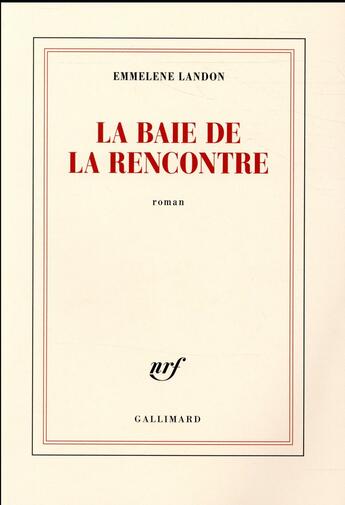 Couverture du livre « La baie de la rencontre » de Emmelene Landon aux éditions Gallimard