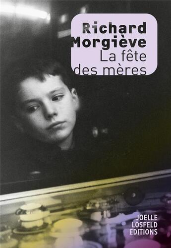 Couverture du livre « La fête des mères » de Richard Morgieve aux éditions Joelle Losfeld