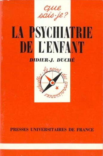 Couverture du livre « La psychiatrie de l'enfant qsj 1583 » de Duche D.J. aux éditions Que Sais-je ?