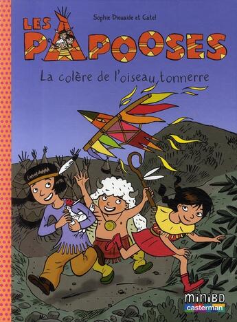 Couverture du livre « Les Papooses t.3 ; la colère de l'oiseau tonnerre » de Sophie Dieuaide et Catel aux éditions Casterman