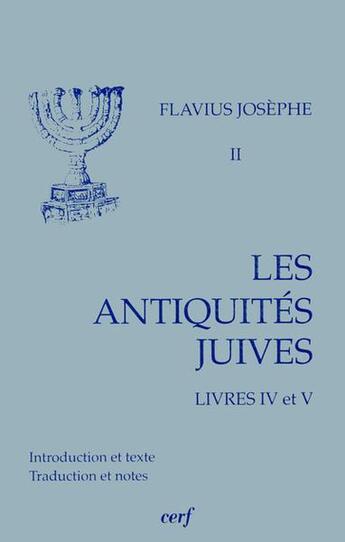 Couverture du livre « Les antiquités juives Tome 2 : livres 4 et 5 » de Flavius Josephe aux éditions Cerf