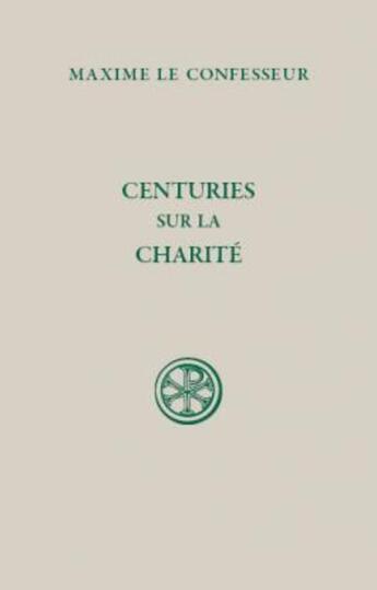 Couverture du livre « Centuries sur la charité » de Maxime De Chrysopolis aux éditions Cerf