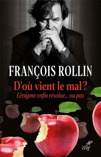 Couverture du livre « D'où vient le mal ? : L'énigme enfin résolue... ou pas » de Francois Rollin aux éditions Cerf