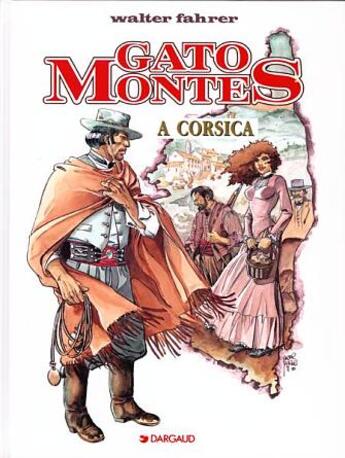 Couverture du livre « Gato Montès t.3 ; a Corsica » de Walter Fahrer aux éditions Dargaud