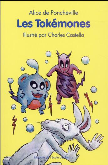 Couverture du livre « Les Tokémones » de Poncheville Alice De et Charles Castella aux éditions Ecole Des Loisirs