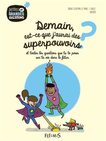 Couverture du livre « Demain, est-ce que j'aurai des superpouvoirs ? et toutes les questions que tu te poses sur ta vie dans le futur » de Halfbob et Bruno Goldman et Marie J. Guillet aux éditions Fleurus