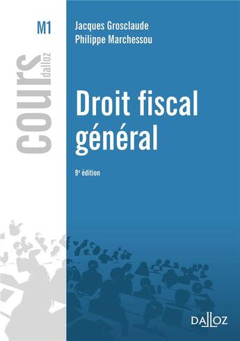 Couverture du livre « Droit fiscal général (9e édition) » de Jacques Grosclaude et Philippe Marchessou aux éditions Dalloz