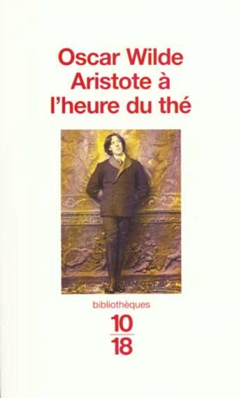 Couverture du livre « Aristote a l'heure du the » de Oscar Wilde aux éditions 10/18