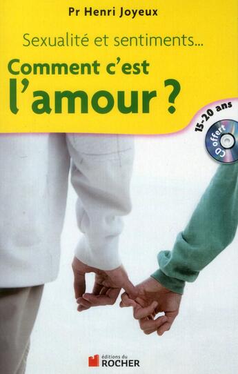 Couverture du livre « Comment c'est l'amour ; 15-20 ans » de Henri Joyeux aux éditions Rocher