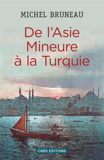 Couverture du livre « De l'Asie Mineure à la Turquie » de Michel Bruneau aux éditions Cnrs