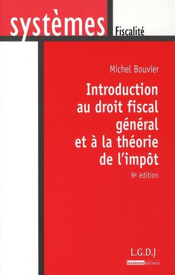 Couverture du livre « Introduction au droit fiscal général » de Michel Bouvier aux éditions Lgdj