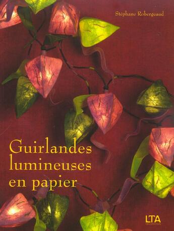 Couverture du livre « Guirlandes Lumineuses En Papier » de Stephane Robergeaud aux éditions Le Temps Apprivoise