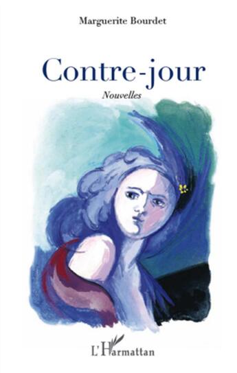 Couverture du livre « Contre-jour nouvelles » de Marguerite Bourdet aux éditions L'harmattan