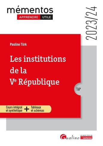 Couverture du livre « Les institutions de la Ve République : Cours intégral et synthétique ; tableaux et schémas (édition 2023/2024) » de Pauline Turk aux éditions Gualino