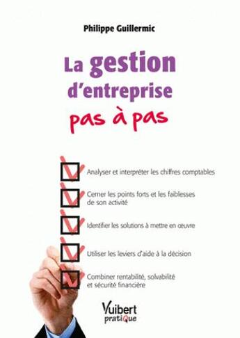 Couverture du livre « La gestion d'entreprise pas à pas » de Philippe Guillermic aux éditions Vuibert