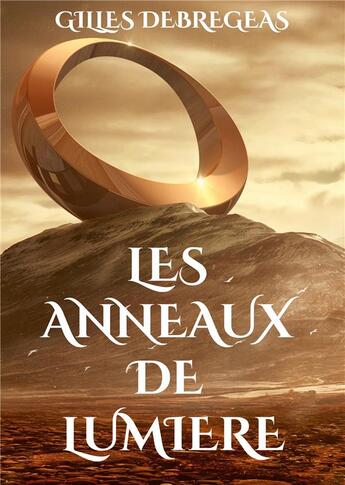 Couverture du livre « Les anneaux de lumière » de Gilles Debrégeas aux éditions Books On Demand