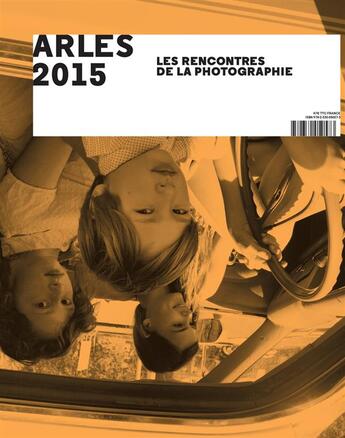Couverture du livre « Arles 2015 ; les rencontres de la photographie » de  aux éditions Actes Sud
