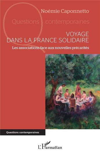 Couverture du livre « Voyage dans la France solidaire : Les associations face aux nouvelles précarités » de Noemie Caponnetto aux éditions L'harmattan