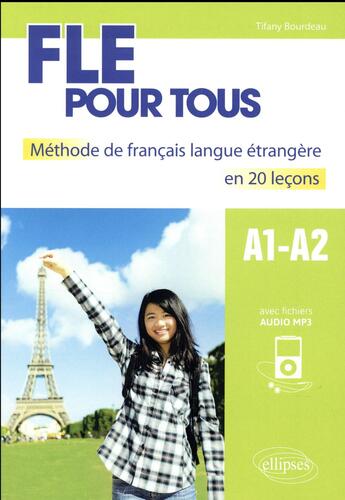 Couverture du livre « FLE pour tous ; A1>A2 ; méthode de français langue étrangère en 20 leçons » de Tifany Bourdeau aux éditions Ellipses