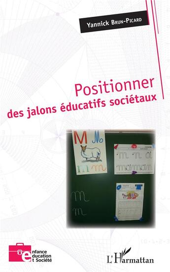 Couverture du livre « Positionner des jalons éducatifs sociétaux » de Yannick Brun-Picard aux éditions L'harmattan