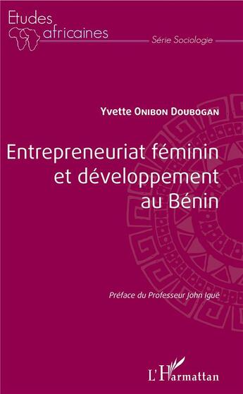 Couverture du livre « Entrepreneuriat féminin et développement au Bénin » de Yvette Onibon Doubogan aux éditions L'harmattan