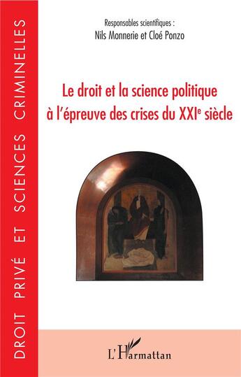 Couverture du livre « Le droit et la science politique à l'epreuve des crises du XXIe siècle » de Nils Monnerie et Cloe Ponzo aux éditions L'harmattan