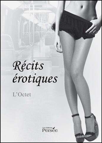 Couverture du livre « Récits érotiques » de L'Octet aux éditions Persee