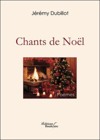 Couverture du livre « Chants de noël » de Jeremy Dubillot aux éditions Baudelaire