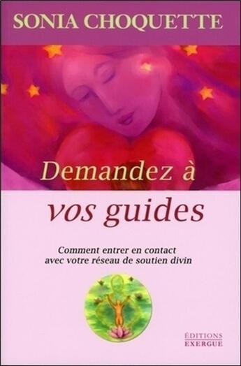 Couverture du livre « Demandez à vos guides » de Sonia Choquette aux éditions Exergue