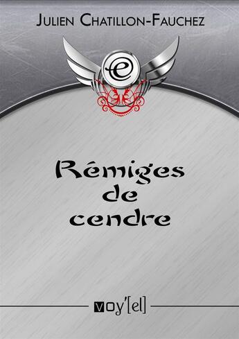 Couverture du livre « Rémiges de cendre » de Julien Chatillon-Fauchez aux éditions Voy'el