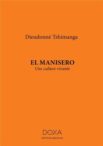 Couverture du livre « El Manisero : une culture vivante » de Dieudonne Tshimanga aux éditions La Doxa