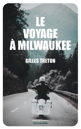Couverture du livre « Le voyage à Milwaukee » de Gilles Treton aux éditions Editions Maia