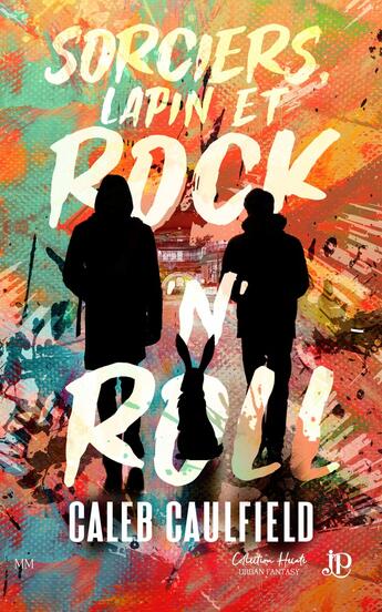 Couverture du livre « Sorciers, lapin et rock'n'roll » de Caleb Caufield aux éditions Juno Publishing