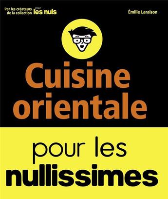 Couverture du livre « Cuisine orientale pour les nullissimes » de Emilie Laraison aux éditions First