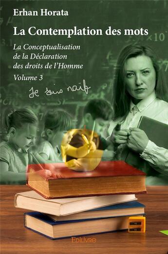 Couverture du livre « La Contemplation des mots t.3 » de Erhan Horata aux éditions Edilivre