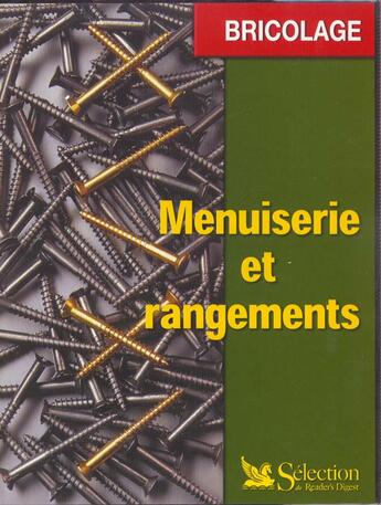 Couverture du livre « Menuiserie et rangements ; edition 2001 » de Jacques Gerard aux éditions Selection Du Reader's Digest